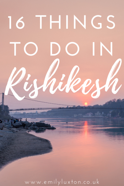 16 Things to do in Rishikesh