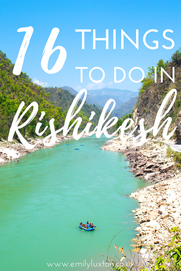 16 of the Best Things to do in Rishikesh India