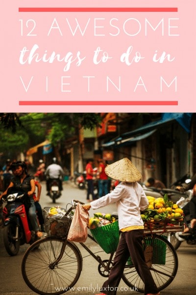 Twelve Awesome Things to do in Vietnam 