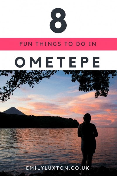 best things to do on Isla Ometepe Nicaragua