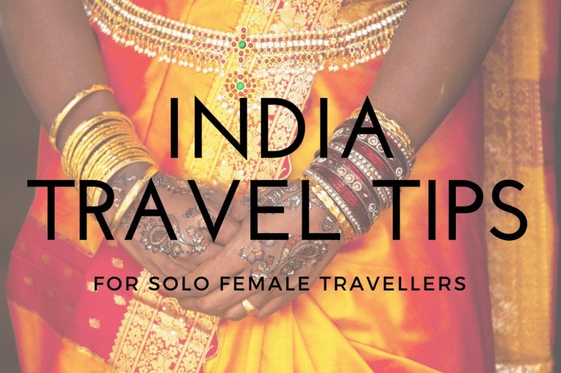 24 India Travel Tips for Solo Female Travellers