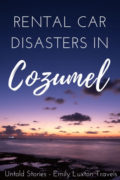 rental car disasters in cozumel mexico