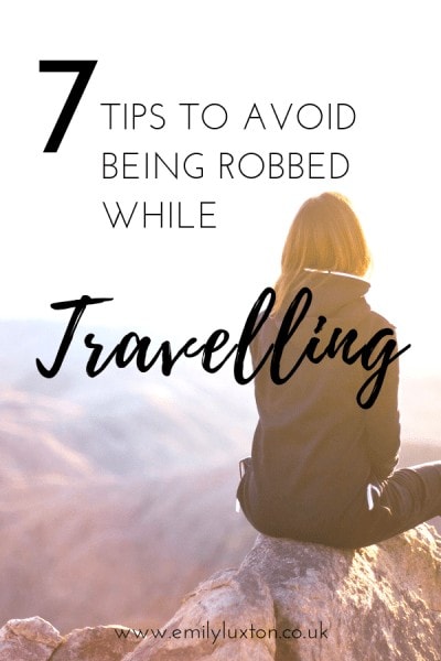 7 Tips to Avoid Being Robbed while Travelling
