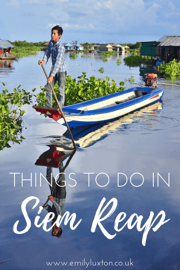 Things to do in Siem Reap - APART from Angkor Wat!
