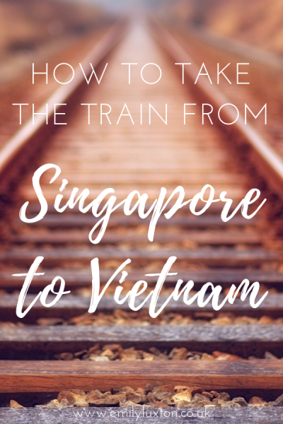 How to Travel from Singapore to Vietnam by Train