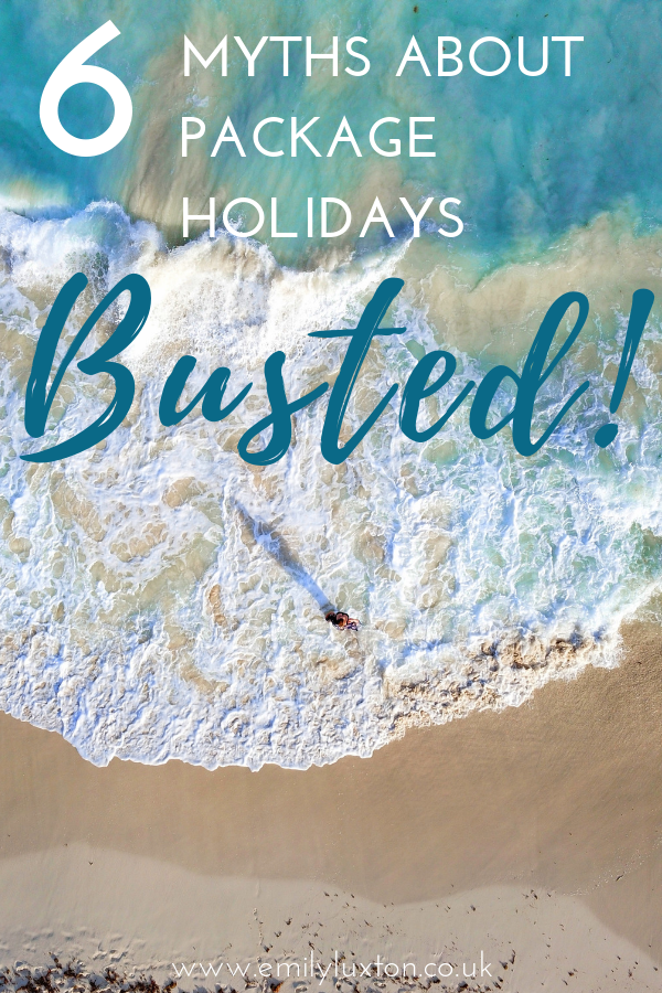 6 Myths About Package Holidays BUSTED!