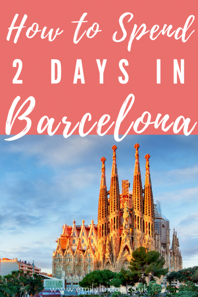 How to Spend 2 Days in Barcelona