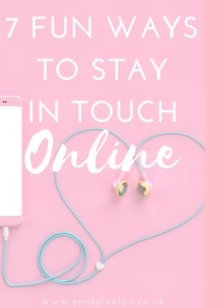 Fun Ways to Stay in Touch Online