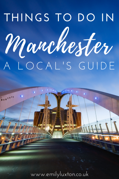 15 of the Best Things to do in Manchester - A Local's Guide