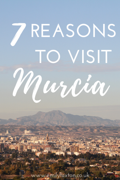 7 Reasons to Visit Murcia Spain