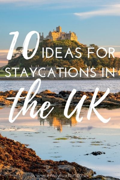 Photograph of St Michaels Mount in Cornwall a hilltop castle on top of a hilly island reflected in the sea, the text over the top of the image reads: 10 Ideas for Staycations in the UK