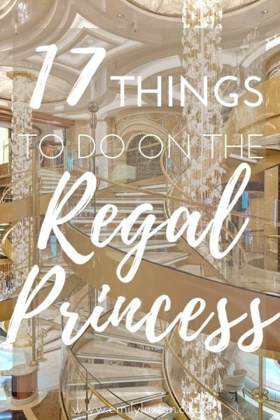 17 Things to do on the Regal Princess